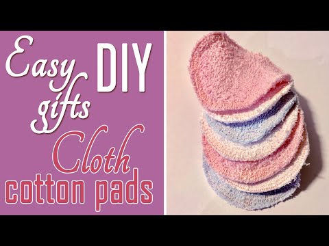 Easy DIY Gift Ideas - Cloth Cotton Pads