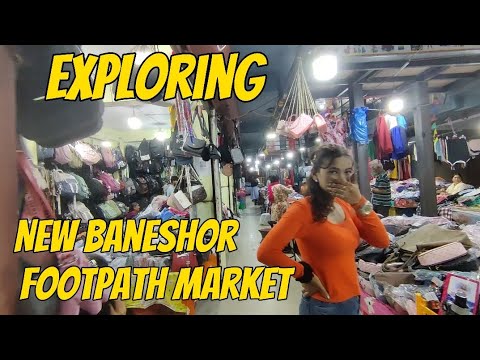 NEW BANESHOR FOOTPATH MARKET:  EXPLORING THE VIBRANT MARKET