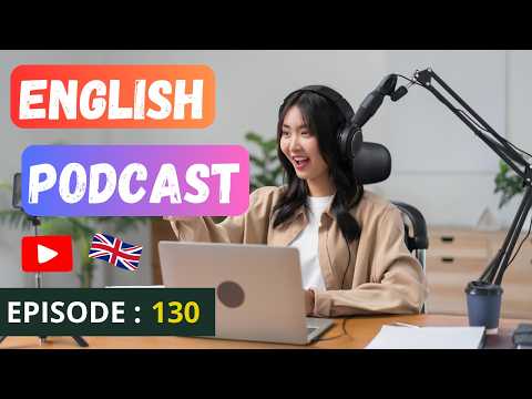 English Learning Podcast Conversation| Episode 130 Intermediate| Podcast To Improve English Speaking