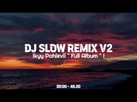 Cocok Buat Santai❗DJ Slow Remix V2 - Full Album [ Ikyy Pahlevii Neww Remix ] 🎧