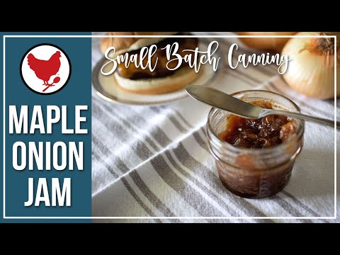 Maple Onion Jam | Small Batch Canning