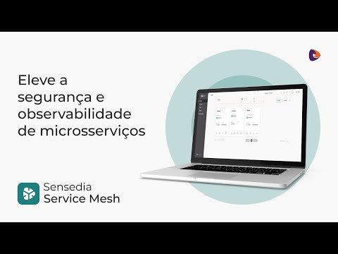 Sensedia Service Mesh - Explore todo o potencial dos seus Microsserviços