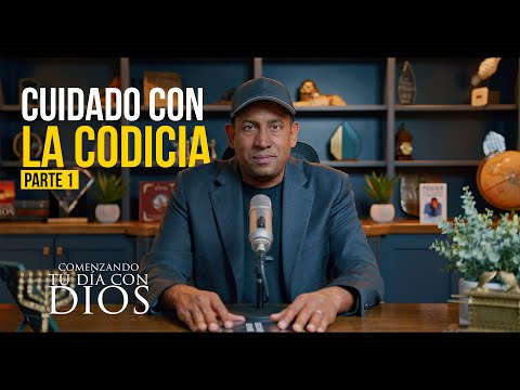 Cuidado con la Codicia | Comenzando Tu Día Con Dios | Pastor Juan Carlos Harrigan