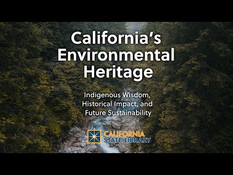 California's Environmental Heritage: Indigenous Wisdom, Historical Impact, and Future Sustainability