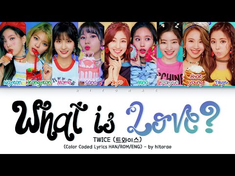 TWICE (트와이스) – What is Love? Color Coded Lyrics Han/Rom/Eng