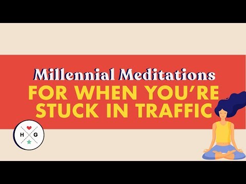 Stuck in Traffic | Millennial Meditations  | HelloGiggles