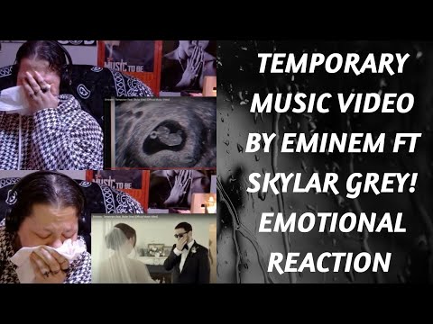 TEMPORARY MUSIC VIDEO BY EMINEM FT SKYLAR GREY! (EMOTIONAL REACTION)