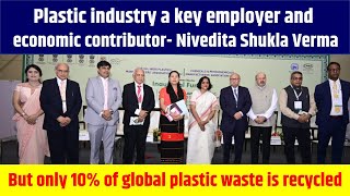 Plastic industry a key employer and economic contributor- Nivedita Shukla Verma #plasticindustry