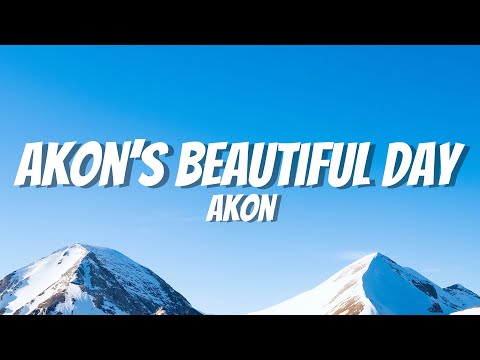 Akon - Akon's Beautiful Day (Lyrics)