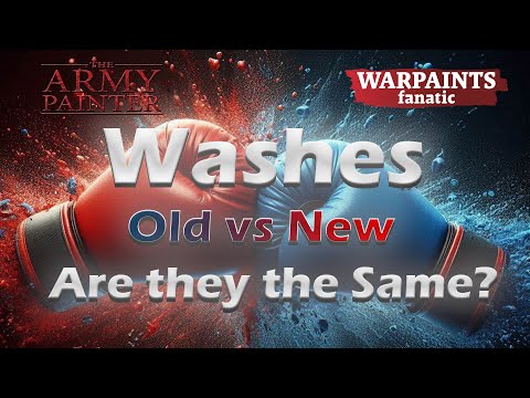 The Army Painter Washes - Old vs New Fanatic Washes - Are they the same?