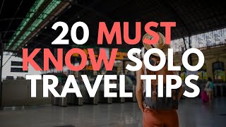 How To Travel Solo Like a Pro - Top 20 Tips Revealed