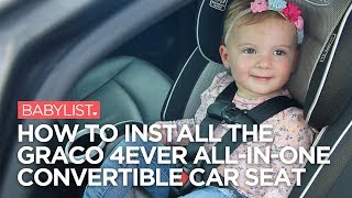 How to Install the Graco 4Ever All-in-One Convertible Car Seat - Babylist