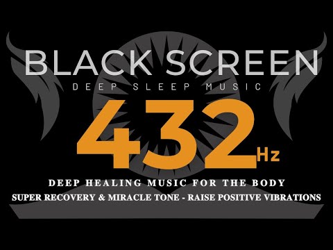 DEEP HEALING MUSIC FOR THE BODY - 432 Hz - SUPER RECOVERY & Miracle Tone - Raise Positive Vibrations