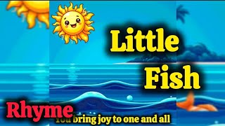 A little Fish || Rhymes For Kids || Kids Rhymes