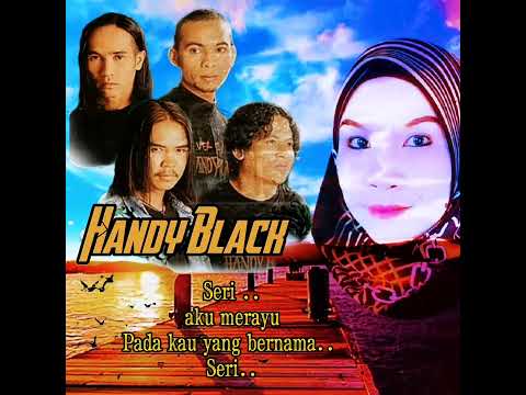 Kau Yang Bernama Seri (Handy Black)Lirik Video @diarihatimu967 Channel