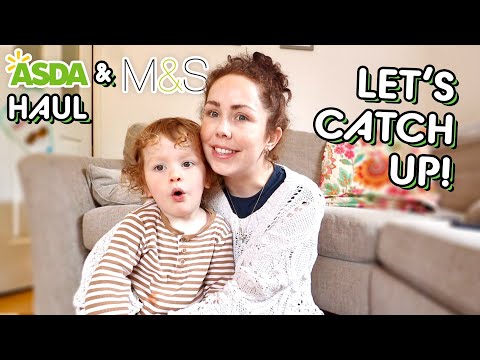 M&S and ASDA Food Haul For Taste Match, What I Got My Toddler For His Birthday, Catching Up...