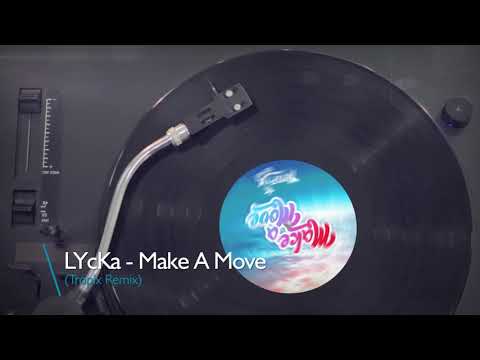 LYcKa - Make A Move (Tropix Remix)