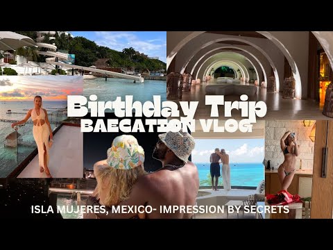 SURPRISE BIRTHDAY BAECATION ON AN ISLAND!!!- Isla Mujeres- Impression by Secrets