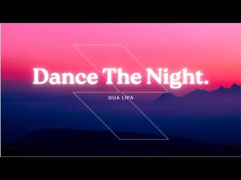 Dance The Night - Dua Lipa