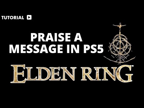 How to Praise a Message in Elden Ring on PS5