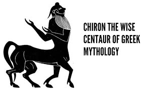 Chiron The Wise Centaur of Greek Mythology