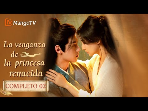 【Episodios 02】Una mujer noble alteró su destino |La venganza de la Princesa Renacida|MangoTV Spanish