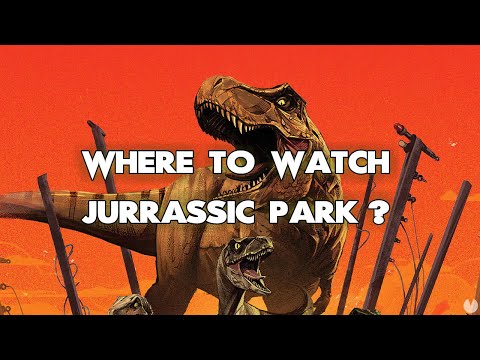 Where To Watch Jurrassic Park? ALL WAYS to DO IT!!