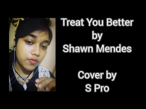 Treat You Better(by Shawn Mendes) | Cover by S Pro | #ShawnMendes #TreatYouBetter #SongCover #ARMY