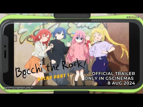 BOCCHI THE ROCK! RECAP PART 1 (Official Trailer) | In GSC CINEMAS 8 Aug 2024