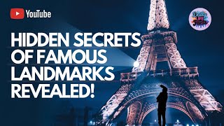 Hidden Secrets of Famous Landmarks Revealed!