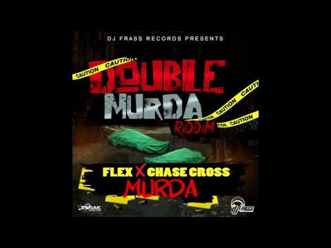 Flexx & Chase Cross - Murda