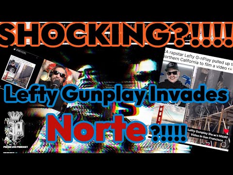 The SHOCKING TRUTH: Lefty Gunplay Invades The Norte?! To DISS or Unify?