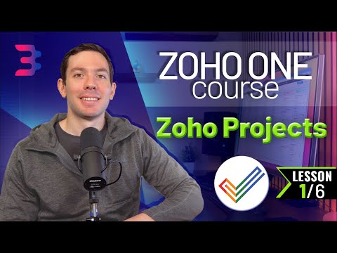 Zoho Projects - Basic Configurations - Zoho One Course - Chapter 3, Lesson 1