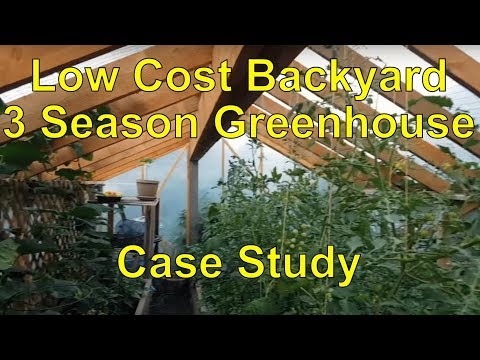 Low Cost Backyard 3 Season Greenhouse Case Study