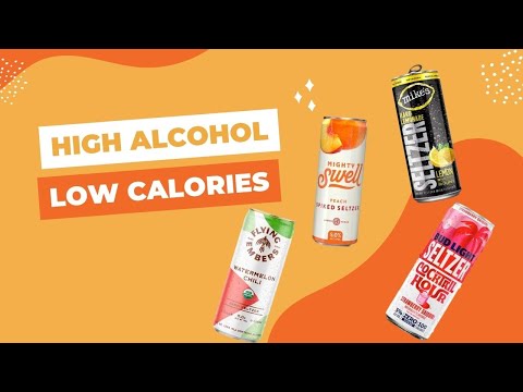 LOW calorie hard seltzers with HIGH alcohol percentage (ABV)