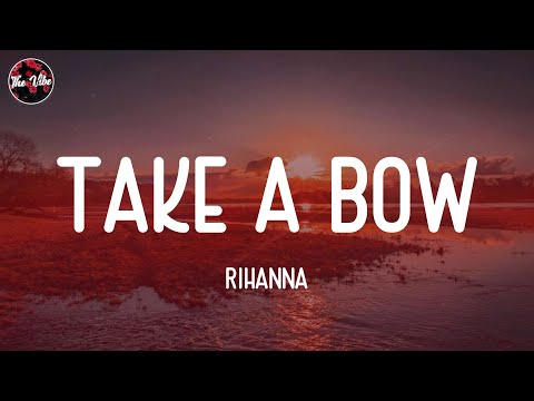 Rihanna - Take A Bow (Lyrics)