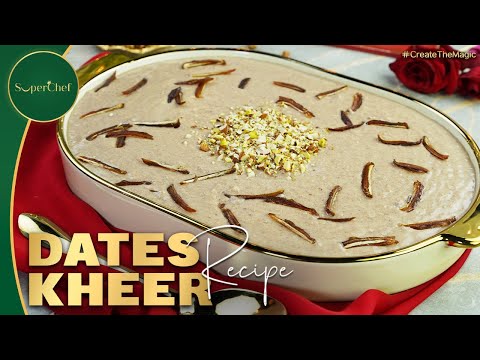 Dates Kheer Recipe | Healthy and Delicious Dessert