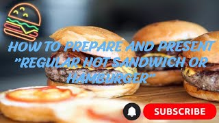 Performance task 4th quarter How to prepare and present "Regular hot sandwich or Hamburger"