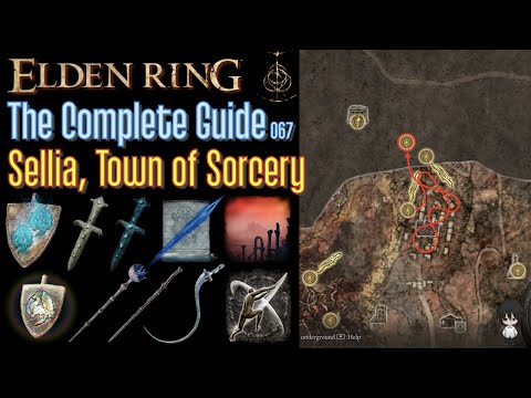 Elden Ring The Complete Guide - 067 Sellia, Town of Sorcery (all items all quests walkthrough)