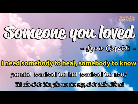 Học tiếng Anh qua bài hát - SOMEONE YOU LOVED - (Lyrics+Kara+Vietsub) - Thaki English