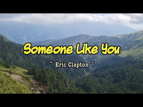 SOMEONE LIKE YOU - (Karaoke Version) - in the style of Eric Clapton