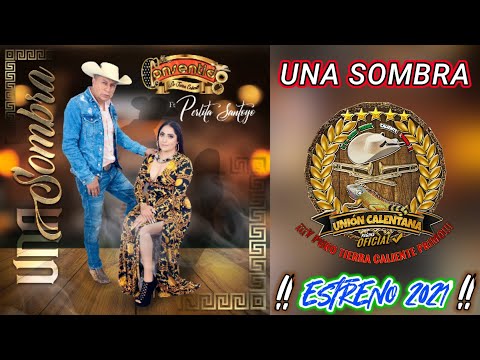 Una Sombra / El Consentido De Tierra Caliente Ft Perlita Santoyo / ¡¡¡Estreno 2021!!!