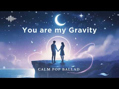 You Are My Gravity - Soulful Calm Pop Song ❤️ Best Love Song | Chill Pop Music | Romantic Song