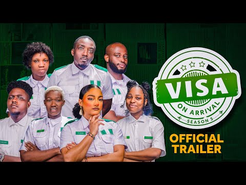 VISA ON ARRIVAL SEASON 5  OFFICIAL TRAILER || Comedy | Drama | Nollywood