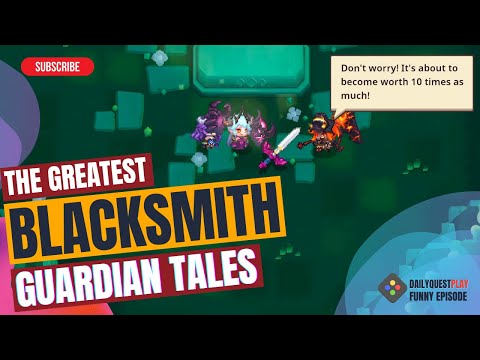 THE GREATEST BLACKSMITH IN GUARDIAN TALES  GUARANTEED 100% SATISFACTION RATE | OCTOBER 2022 GAMEPLAY