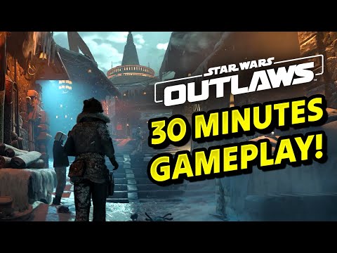 Star Wars Outlaws - 30 MINUTES of All New Gameplay and New Details!