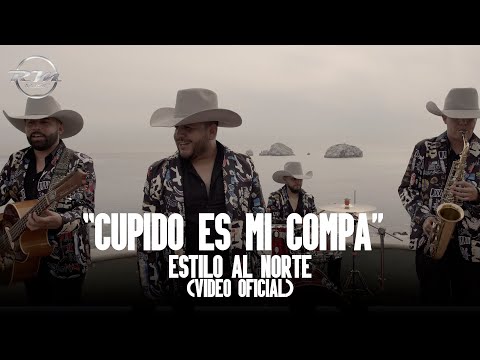 Cupido es mi compa - (Video oficial) - Estilo Al Norte (2023)