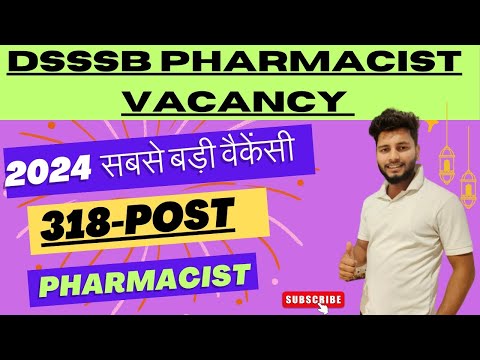 DSSSB Pharmacist Vacancy 2024 || DSSSB Recruitment 2024 || Pharmacist Vacancies (318 Posts) at DSSSB