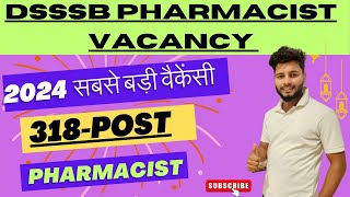 DSSSB Pharmacist Vacancy 2024 || DSSSB Recruitment 2024 || Pharmacist Vacancies (318 Posts) at DSSSB