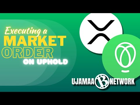 Placing a Market Order on Uphold Cryptocurrency Exchange | Ujamaa Network